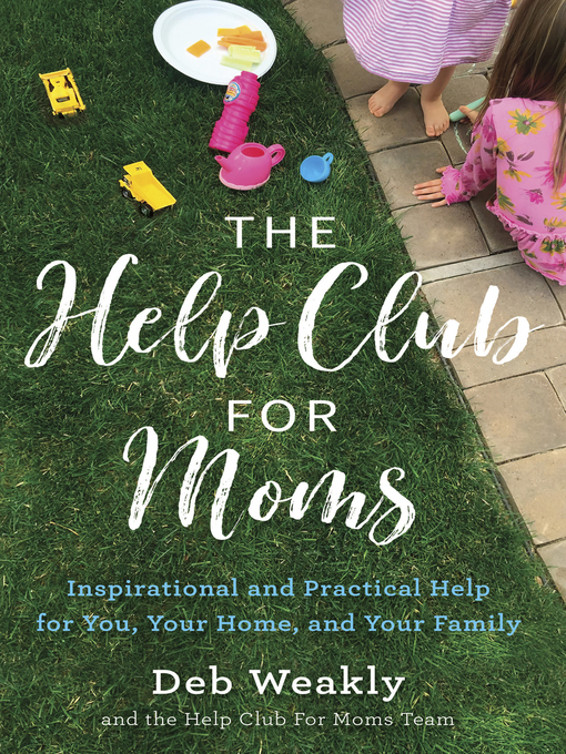 Title details for The Help Club for Moms by Deb Weakly - Available